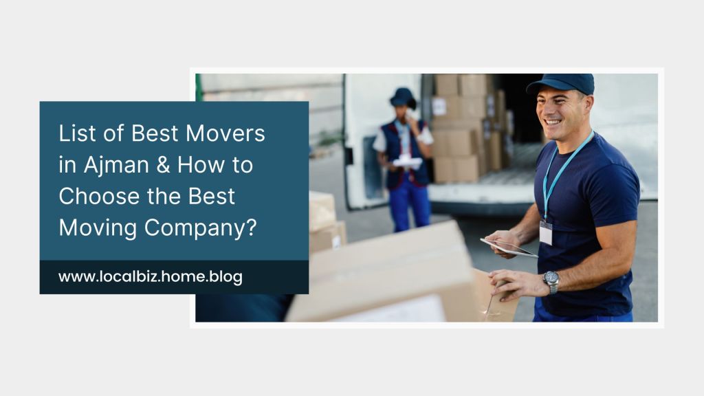 List of Best Movers in Ajman and How to Choose the Best Movers?